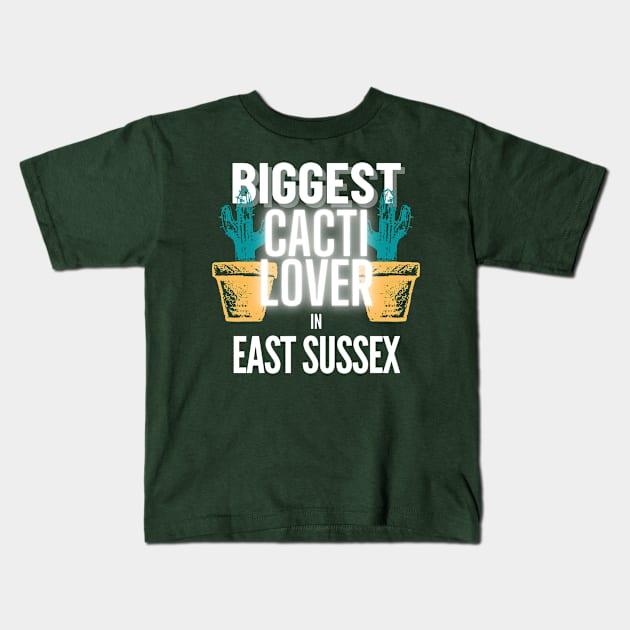 The Biggest Cacti Lover In East Sussex Kids T-Shirt by The Bralton Company